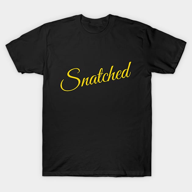 Urban Word 'Snatched' in Yellow Lettering T-Shirt by Alibobs